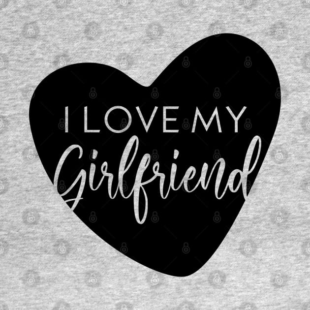 I love my boyfriend by Inspire Creativity